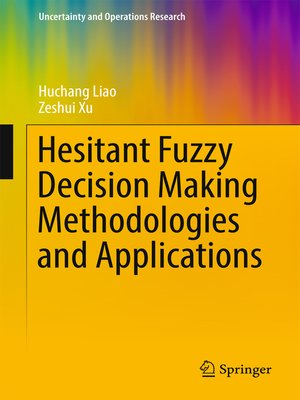 cover image of Hesitant Fuzzy Decision Making Methodologies and Applications